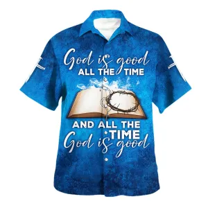 God Is Good All The Time Crown Cross Bible Jesus Hawaiian Shirts For Men And Women - Christian Hawaiian Shirt - Hawaiian Summer Shirts