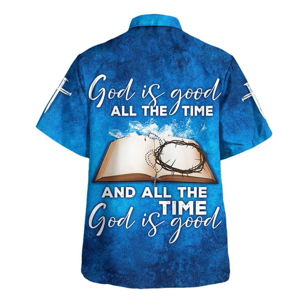 God Is Good All The Time Crown Cross Bible Jesus Hawaiian Shirts For Men And Women - Christian Hawaiian Shirt - Hawaiian Summer Shirts