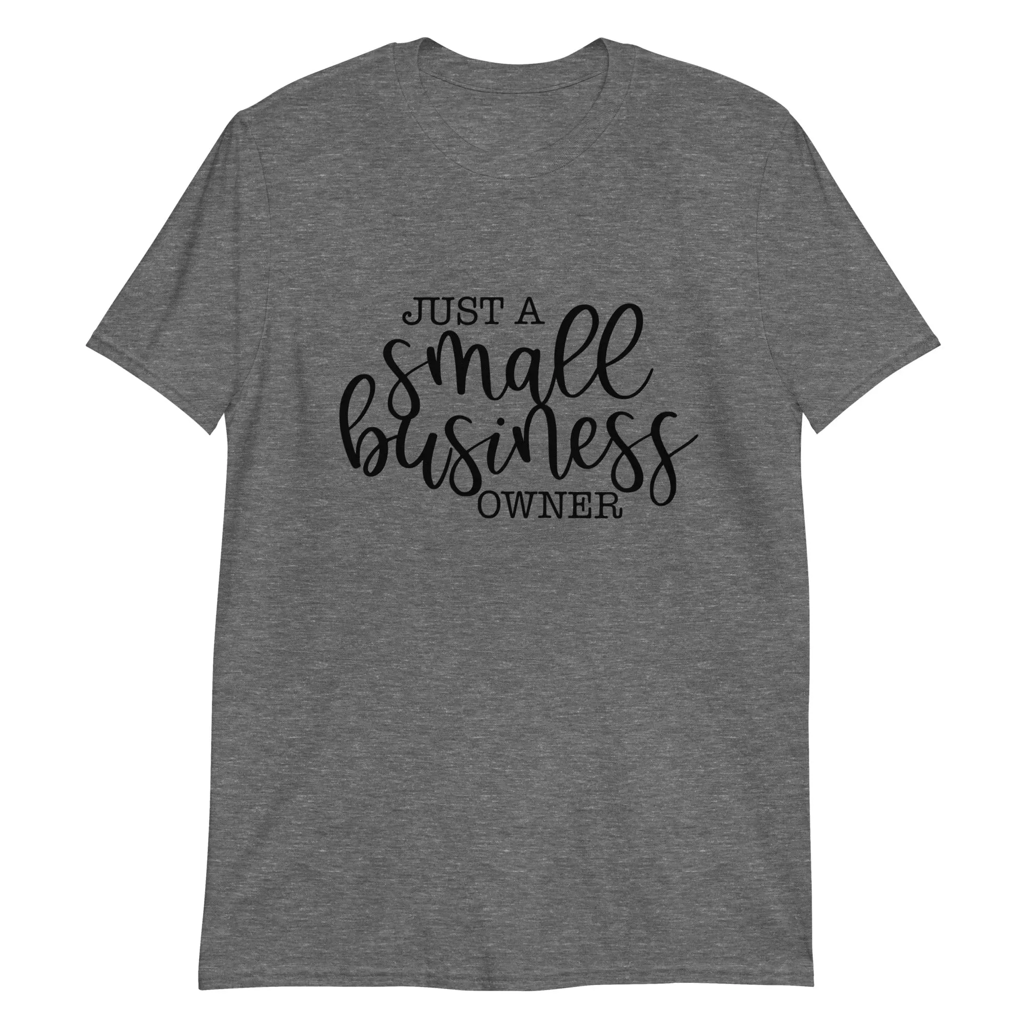 Just a Small Business Owner Short-Sleeve Unisex T-Shirt