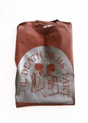 'TIL DEATH DO US PART SIDE SLIT TEE